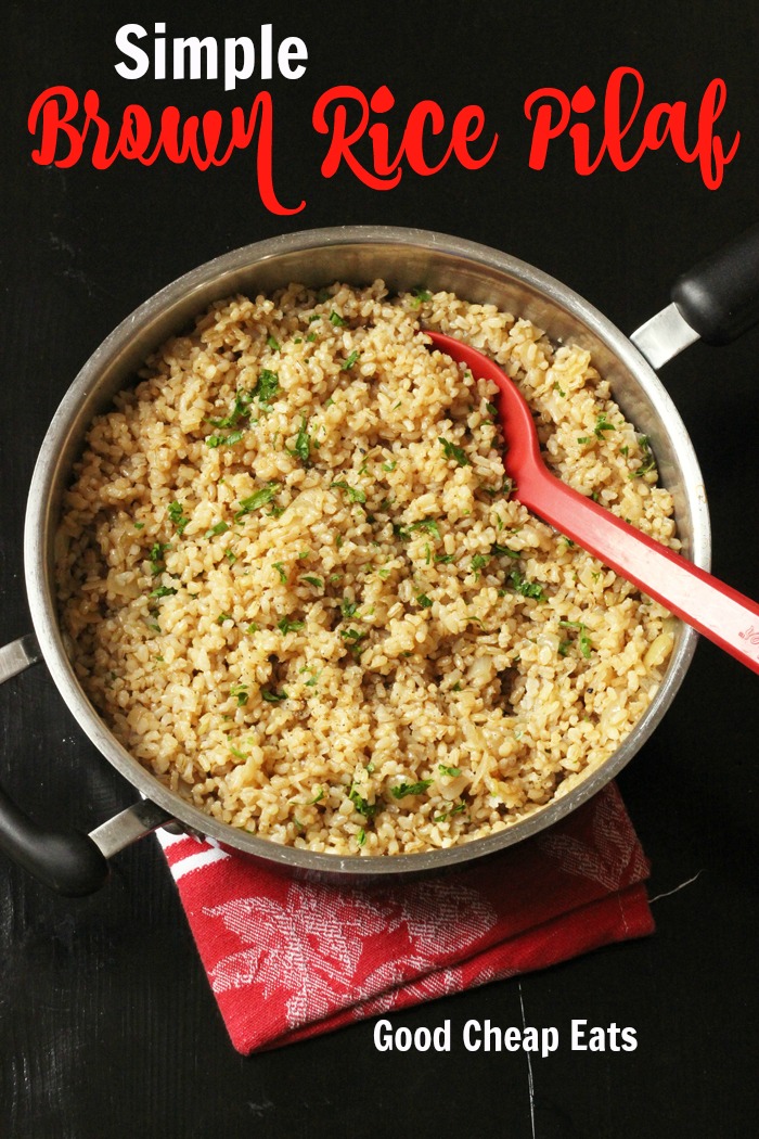 Simple Brown Rice Pilaf Recipe Good Cheap Eats