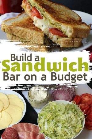 Creating a Sandwich Bar on a Budget - Good Cheap Eats
