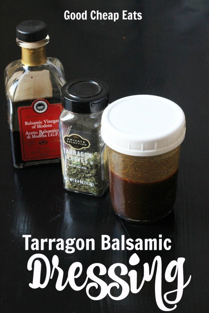 Tarragon Balsamic Salad Dressing Recipe Good Cheap Eats