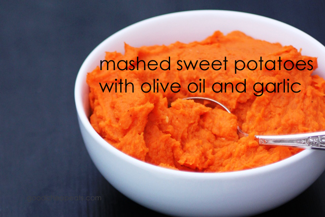 Mashed Sweet Potatoes with Garlic and Olive Oil
