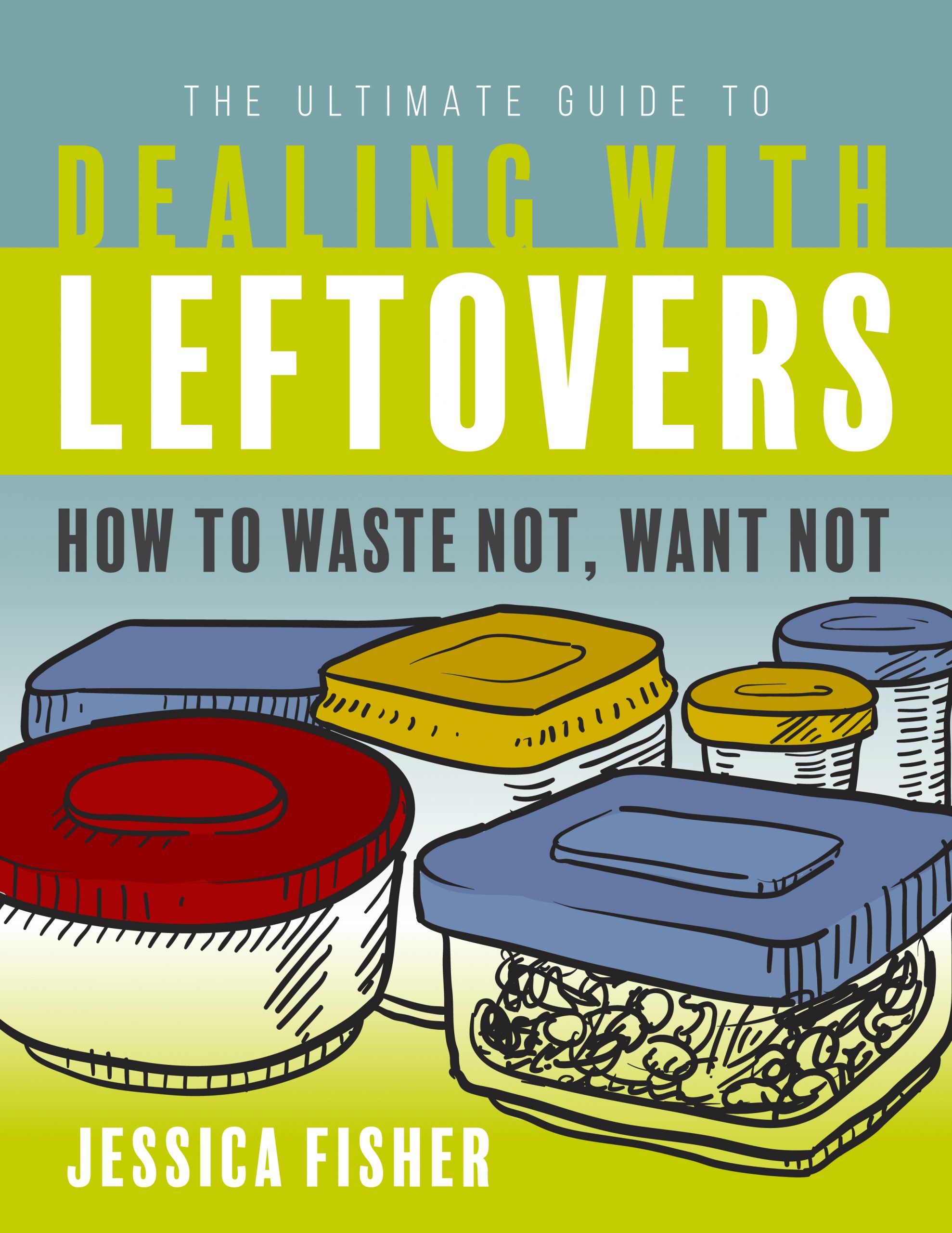 cover image for Ultimate Guide to Dealing with Leftovers.