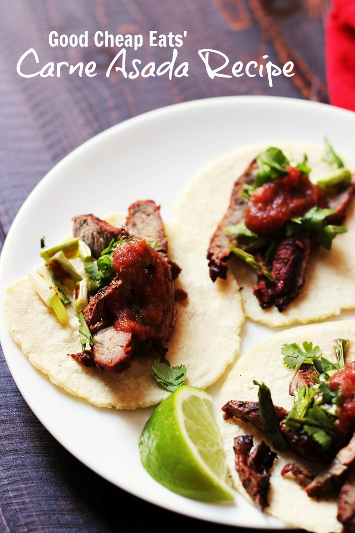 Carne Asada Recipe Good Cheap Eats