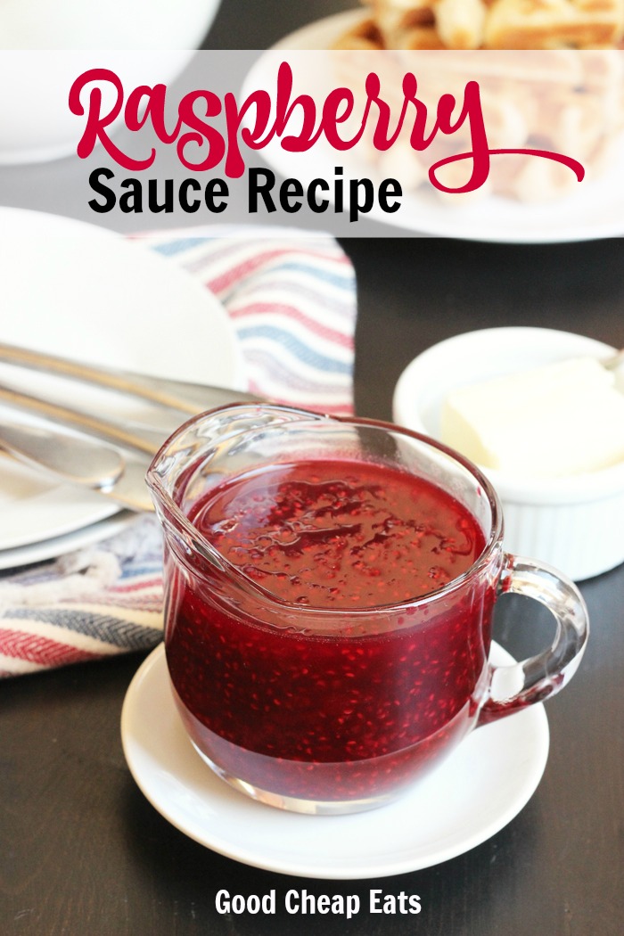 Raspberry Sauce Recipe | Good Cheap Eats