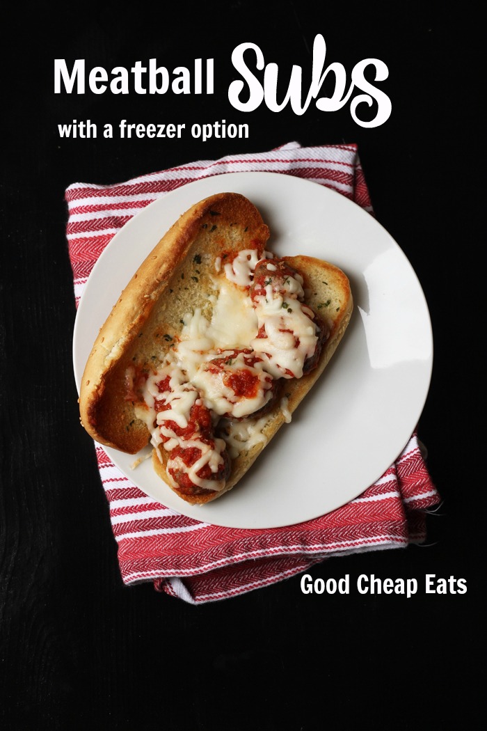 Meatball Subs (with a Freezer Option) | Good Cheap Eats