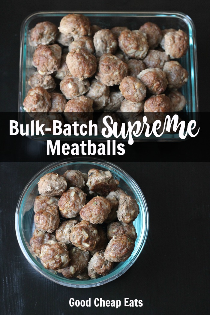 Bulk Batch Supreme Meatballs | Good Cheap Eats