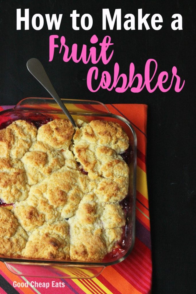 How to Make a Fruit Cobbler Easy Peasy Good Cheap Eats