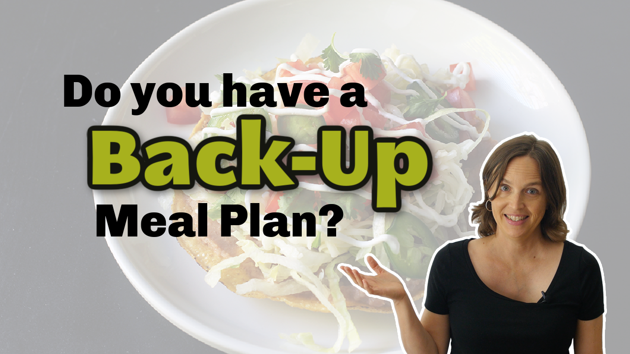 Do you have a back-up meal plan?