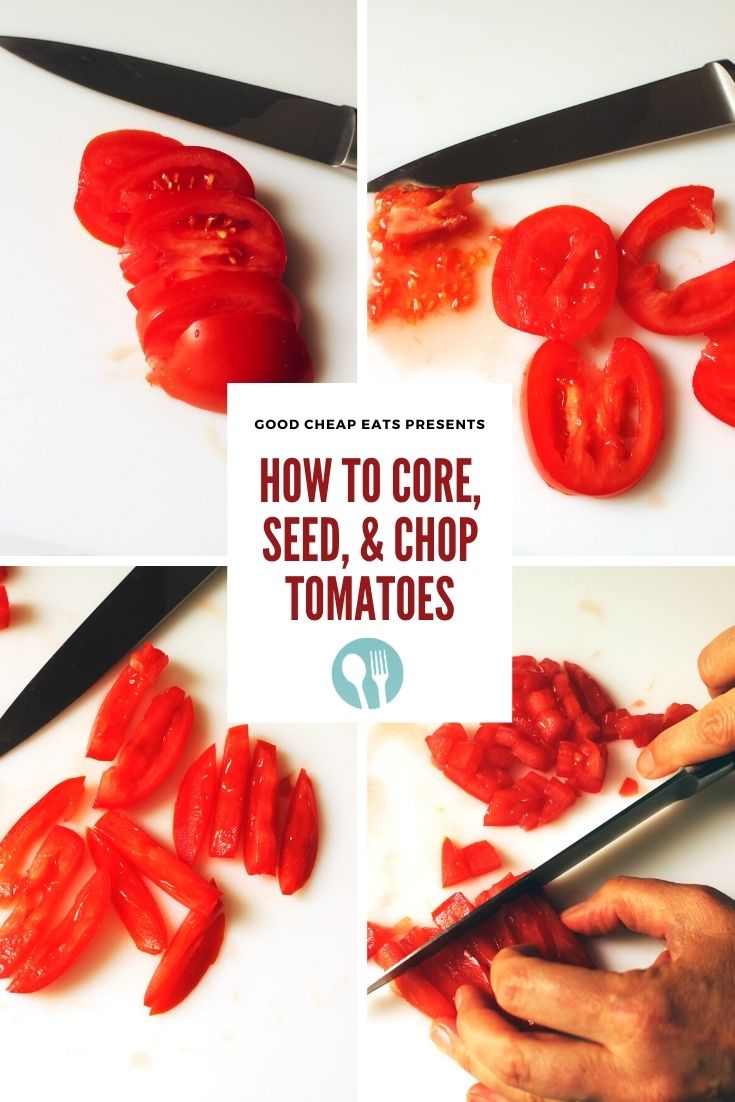 How to Core, Seed, & Chop Tomatoes Good Cheap Eats