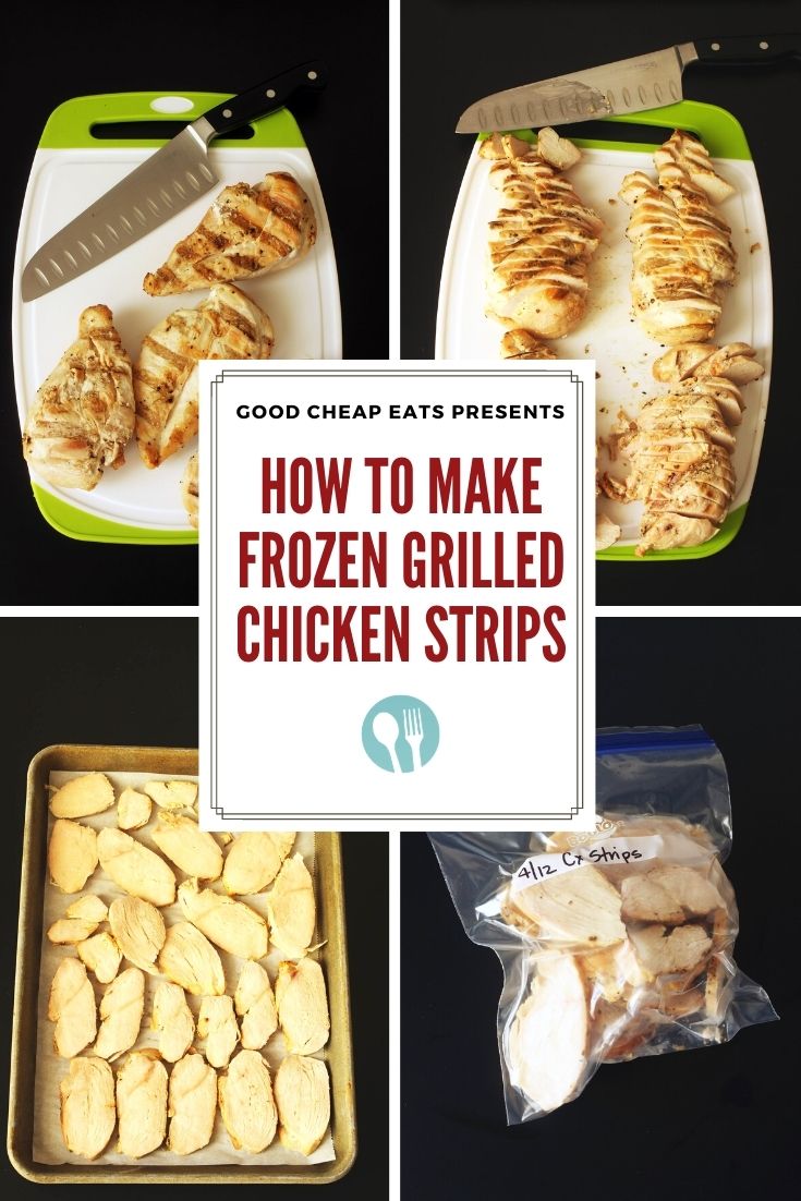 How to Make Your Own Frozen Grilled Chicken Strips Good Cheap Eats