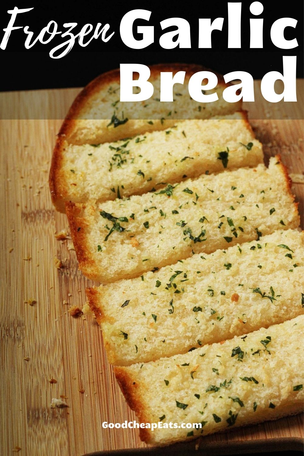 How to Make Frozen Garlic Bread (20 cents/serving) Good Cheap Eats