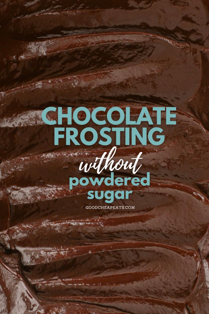 Chocolate Frosting Without Powdered Sugar Good Cheap Eats